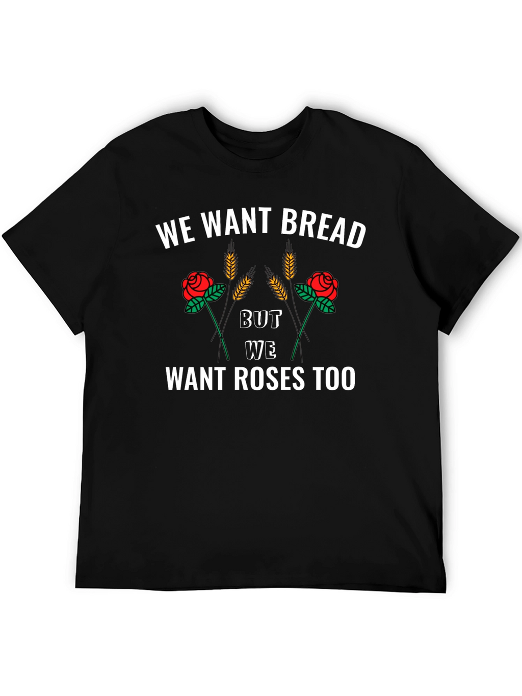We Want Bread and Roses T-Shirt