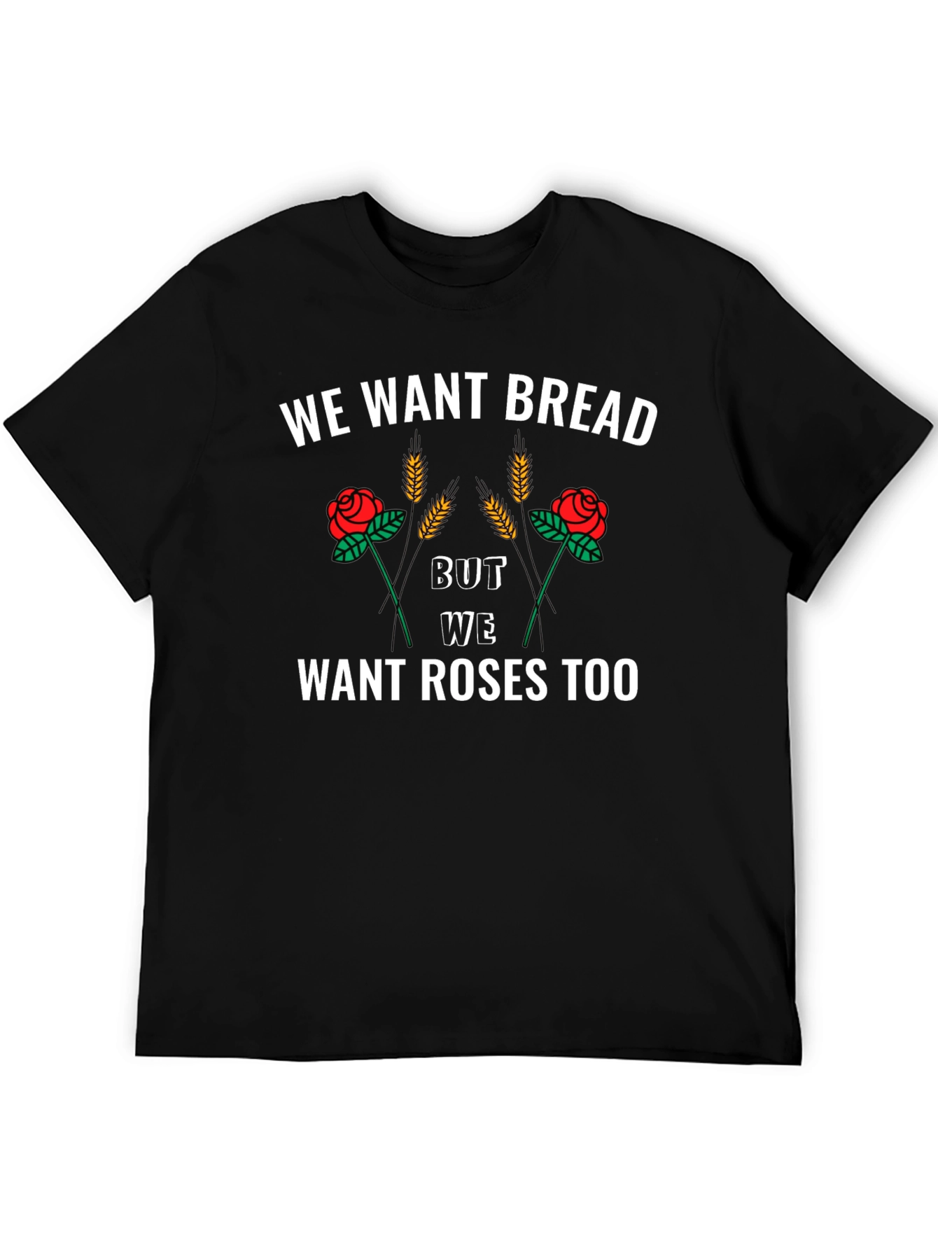 We Want Bread and Roses T-Shirt