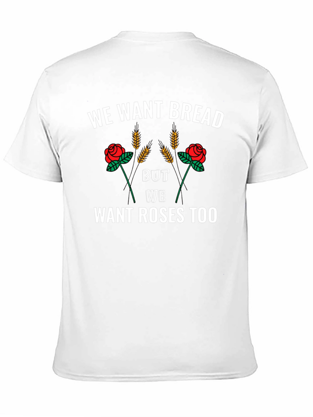We Want Bread and Roses T-Shirt