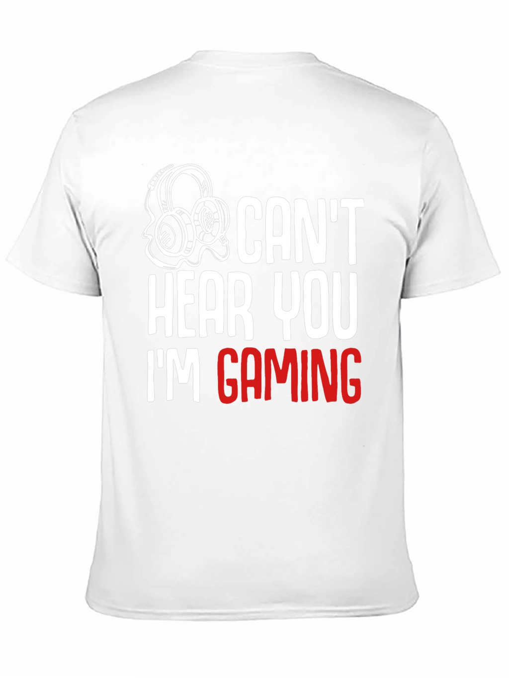 Cant Hear You Im Gaming T-Shirt - Black