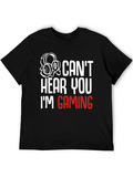 Cant Hear You Im Gaming T-Shirt - Black