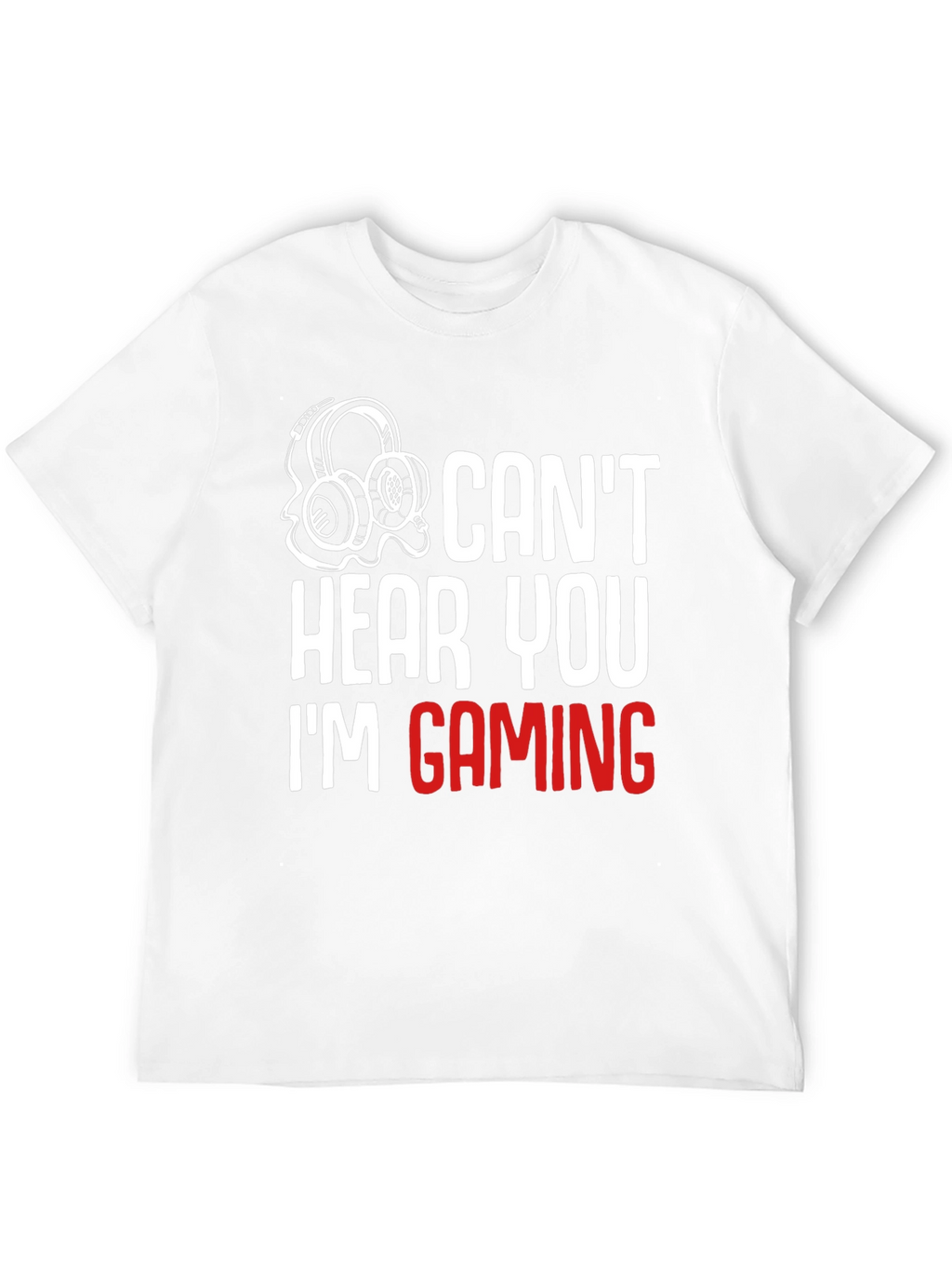 Cant Hear You Im Gaming T-Shirt - Black