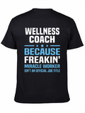 Wellness Coach Funny T-Shirt - Miracle Worker
