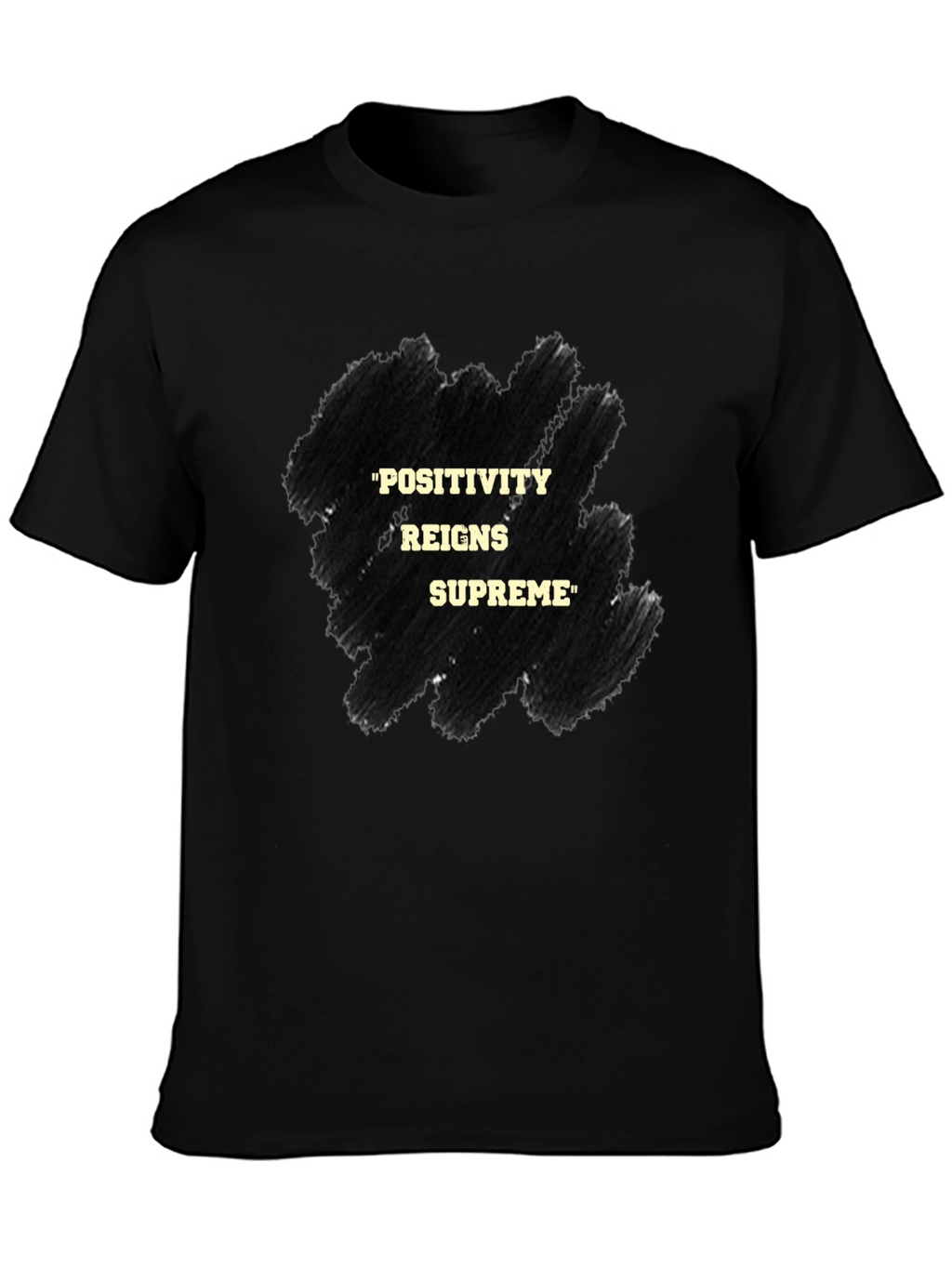 Positivity Reigns Supreme Graphic T-Shirt