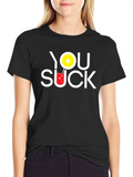 You Suck Novelty T-Shirt - Humorous Graphic Tee