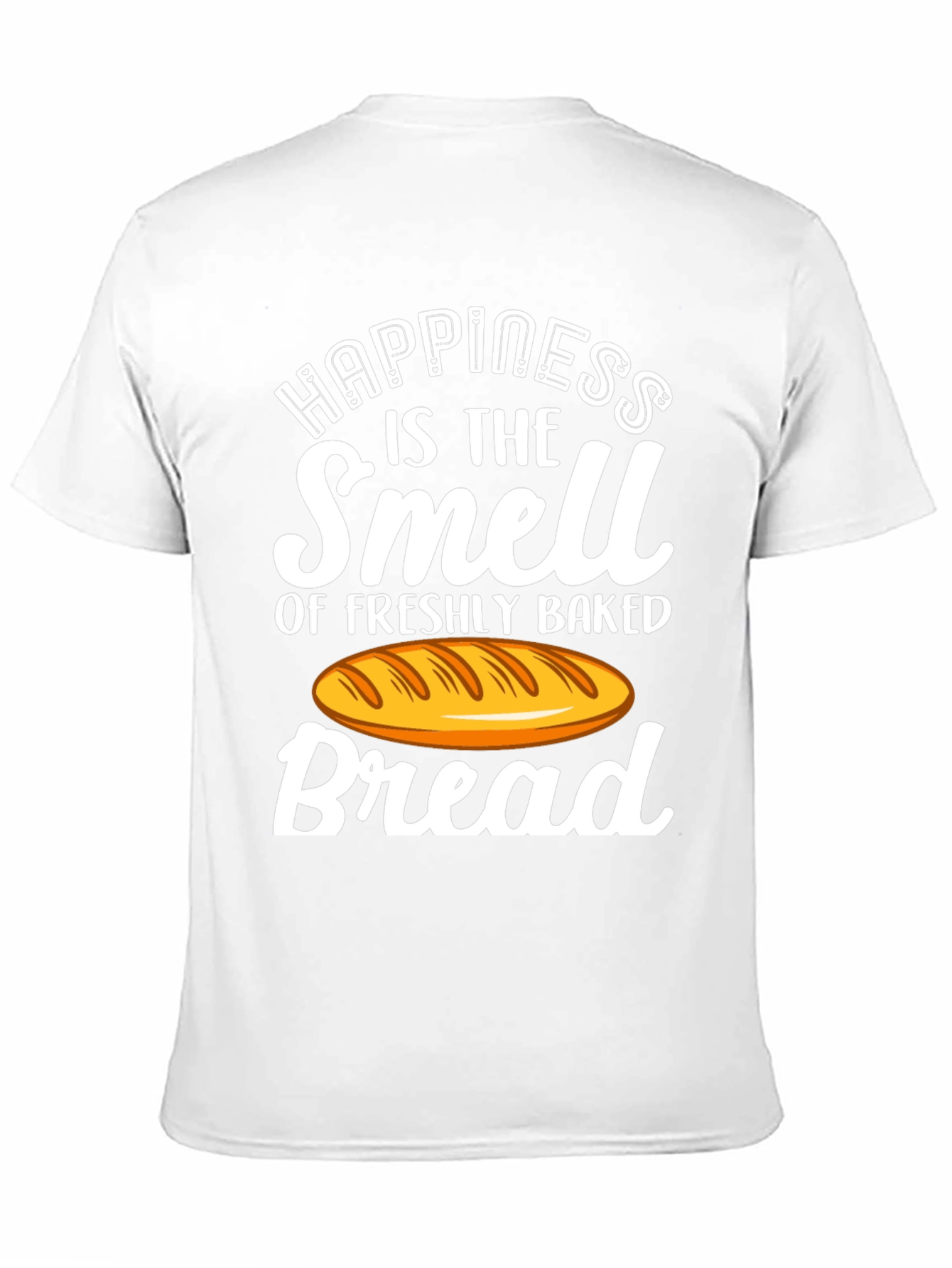 Happiness is Bread T-Shirt - Freshly Baked Smell!