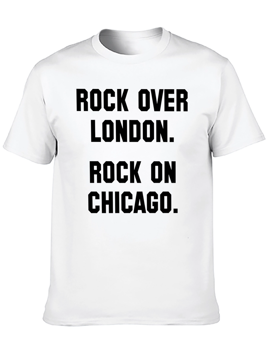 Rock Over London Rock on Chicago Graphic Tee