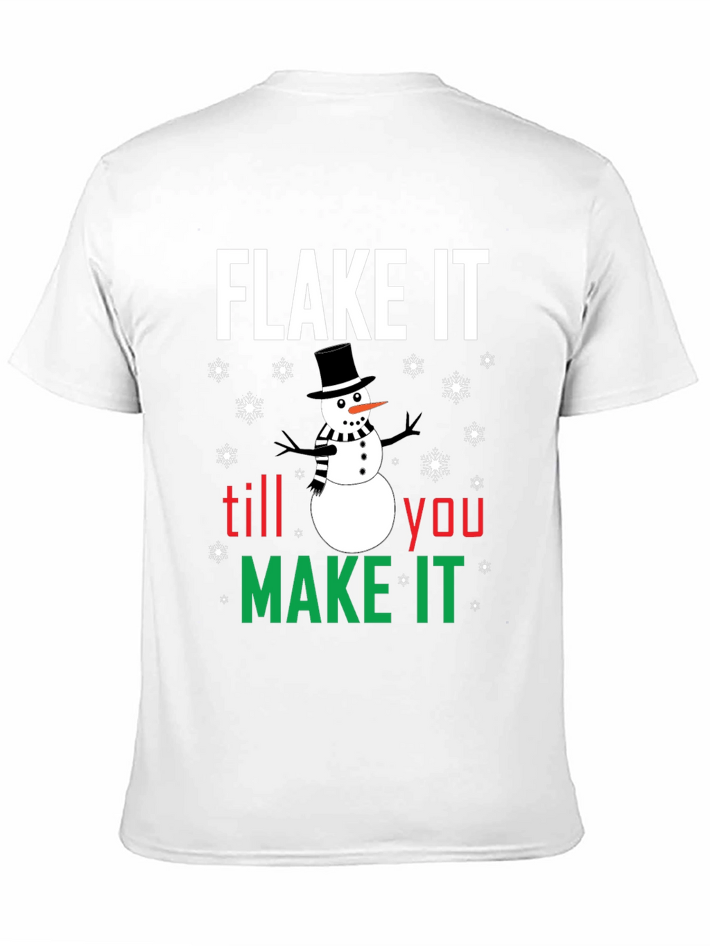 Flake It Till You Make It Holiday T-Shirt