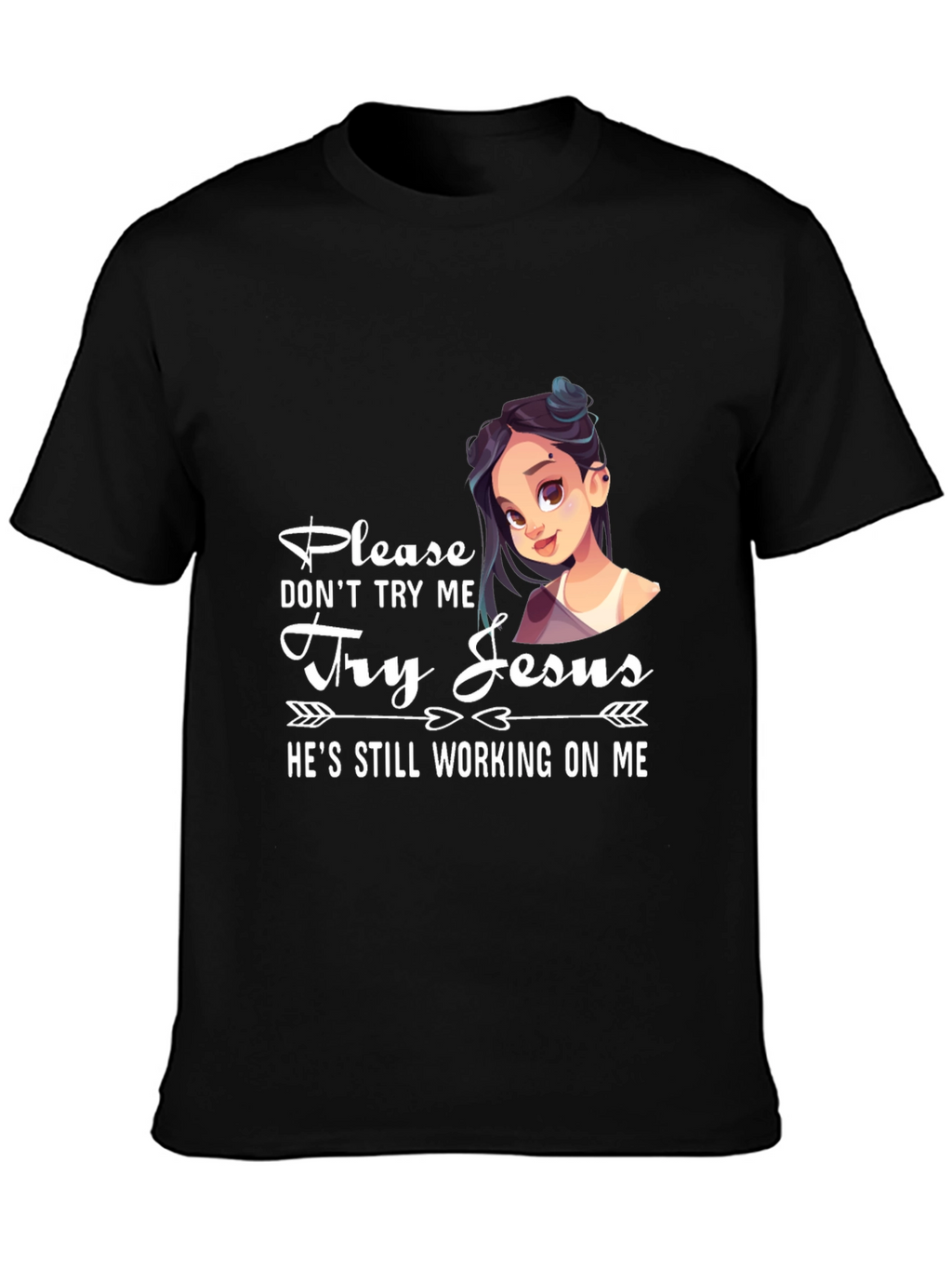 Please Dont Try Me Try Jesus T-Shirt