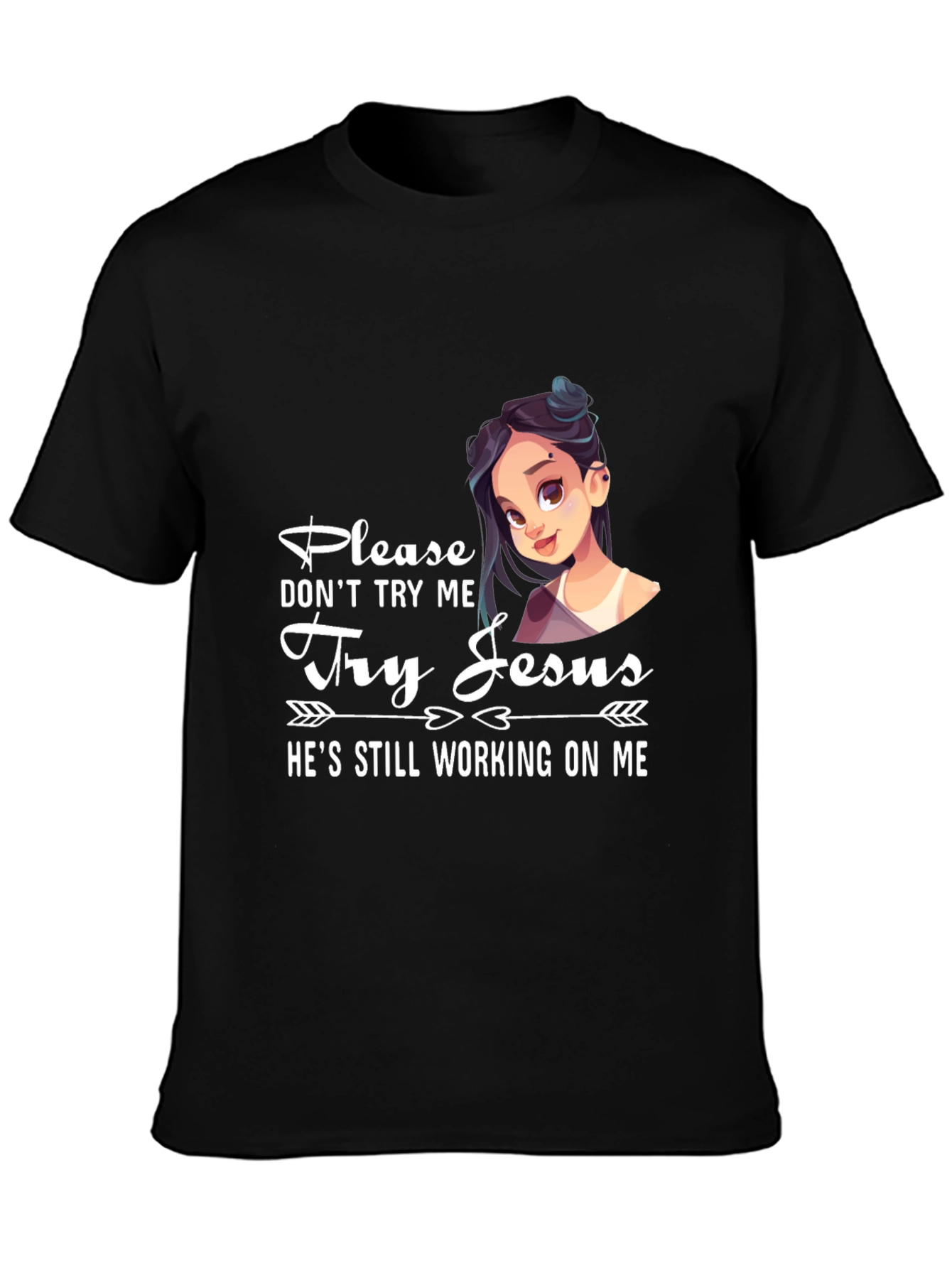 Please Dont Try Me Try Jesus T-Shirt