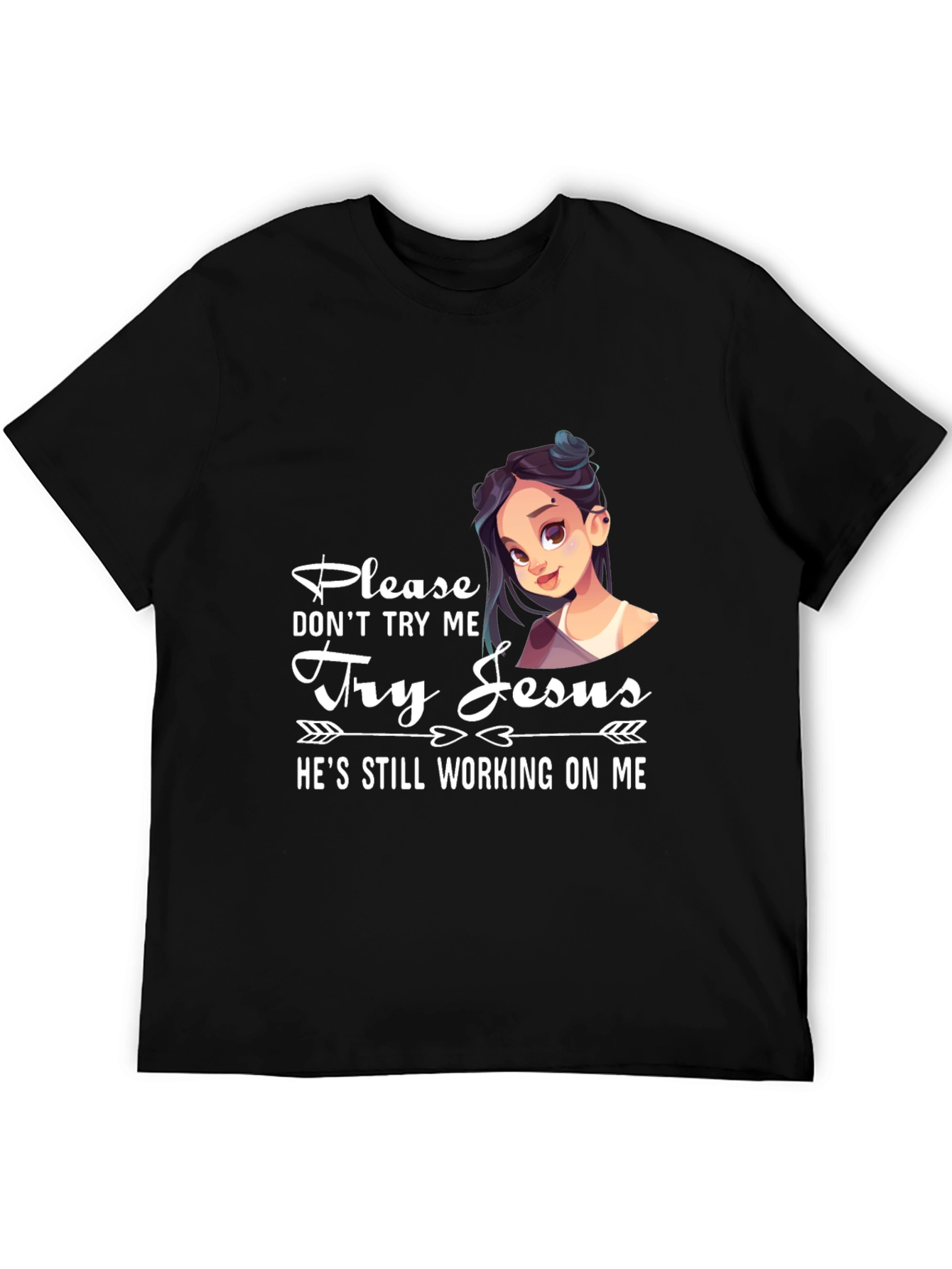 Please Dont Try Me Try Jesus T-Shirt
