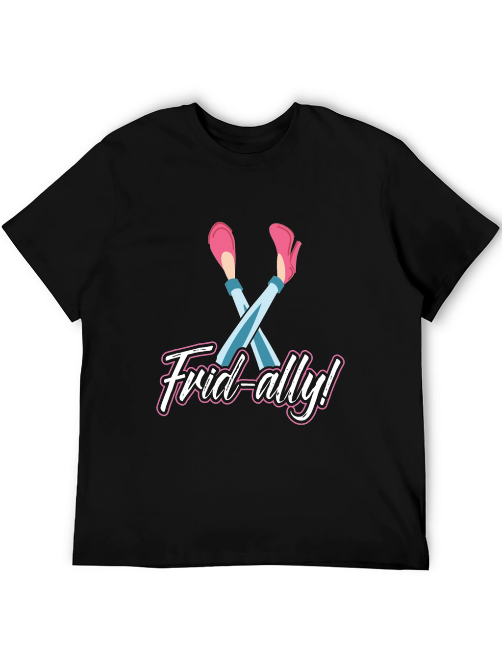 Frid-ally! Funny Friday T-Shirt
