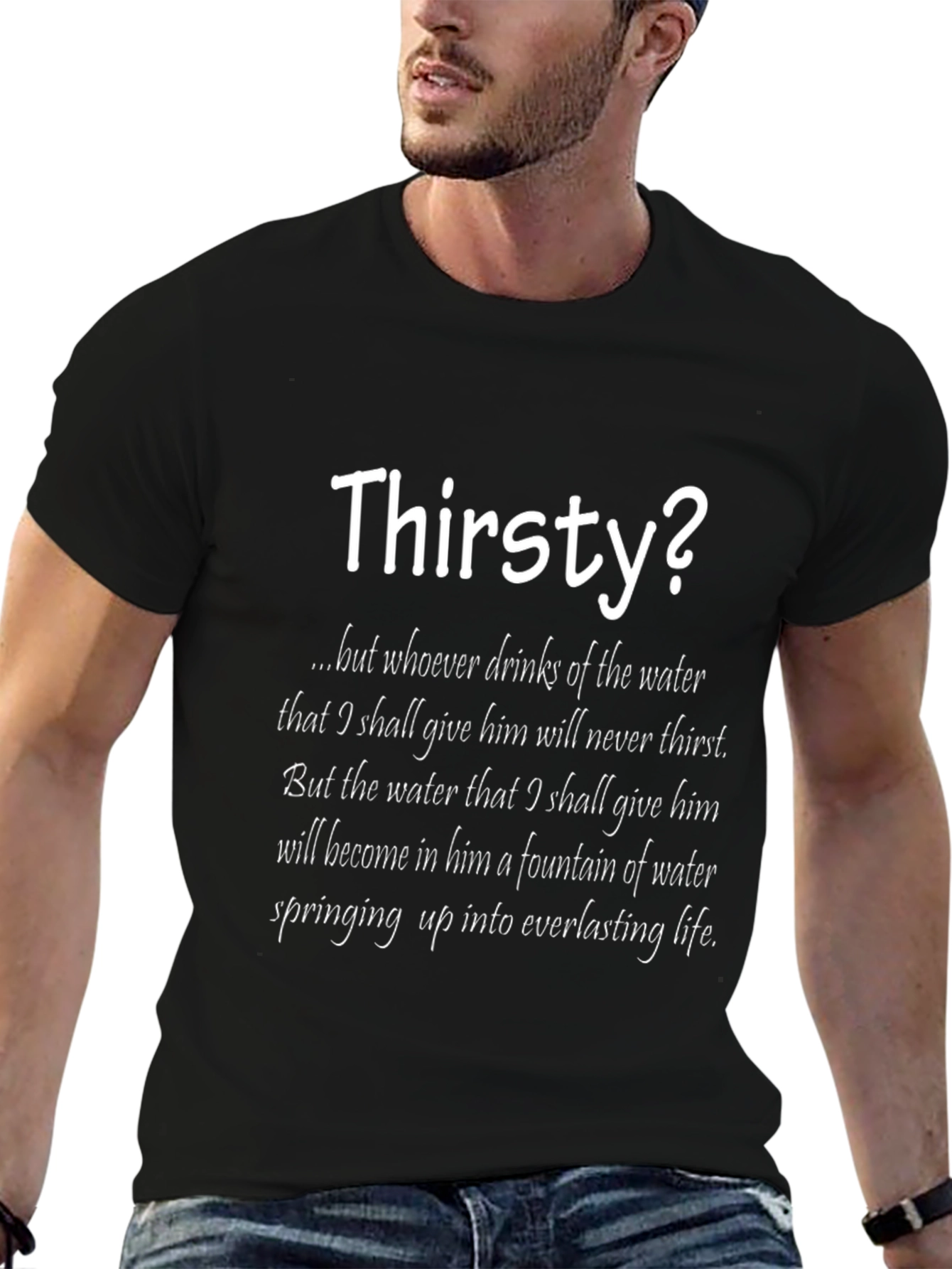 Thirsty? T-Shirt with Inspirational Water Quote
