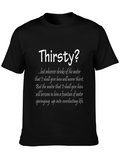 Thirsty? T-Shirt with Inspirational Water Quote