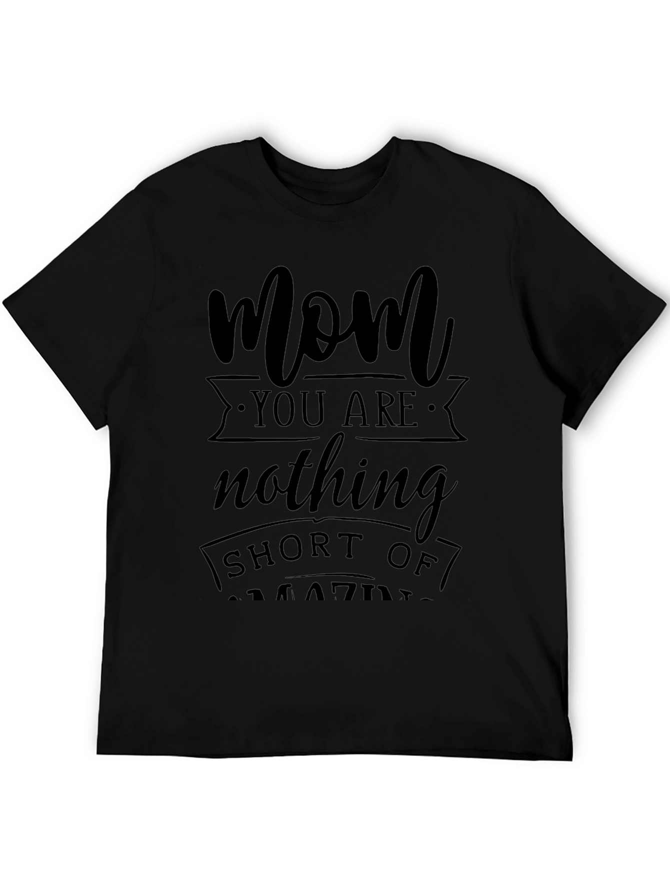 Mom You Are Amazing Graphic T-Shirt
