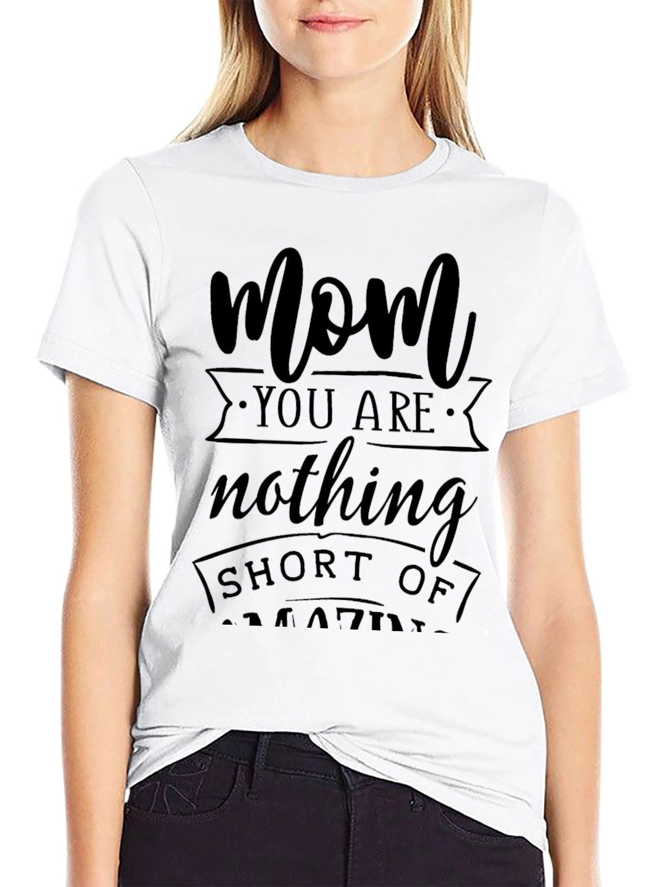 Mom You Are Amazing Graphic T-Shirt