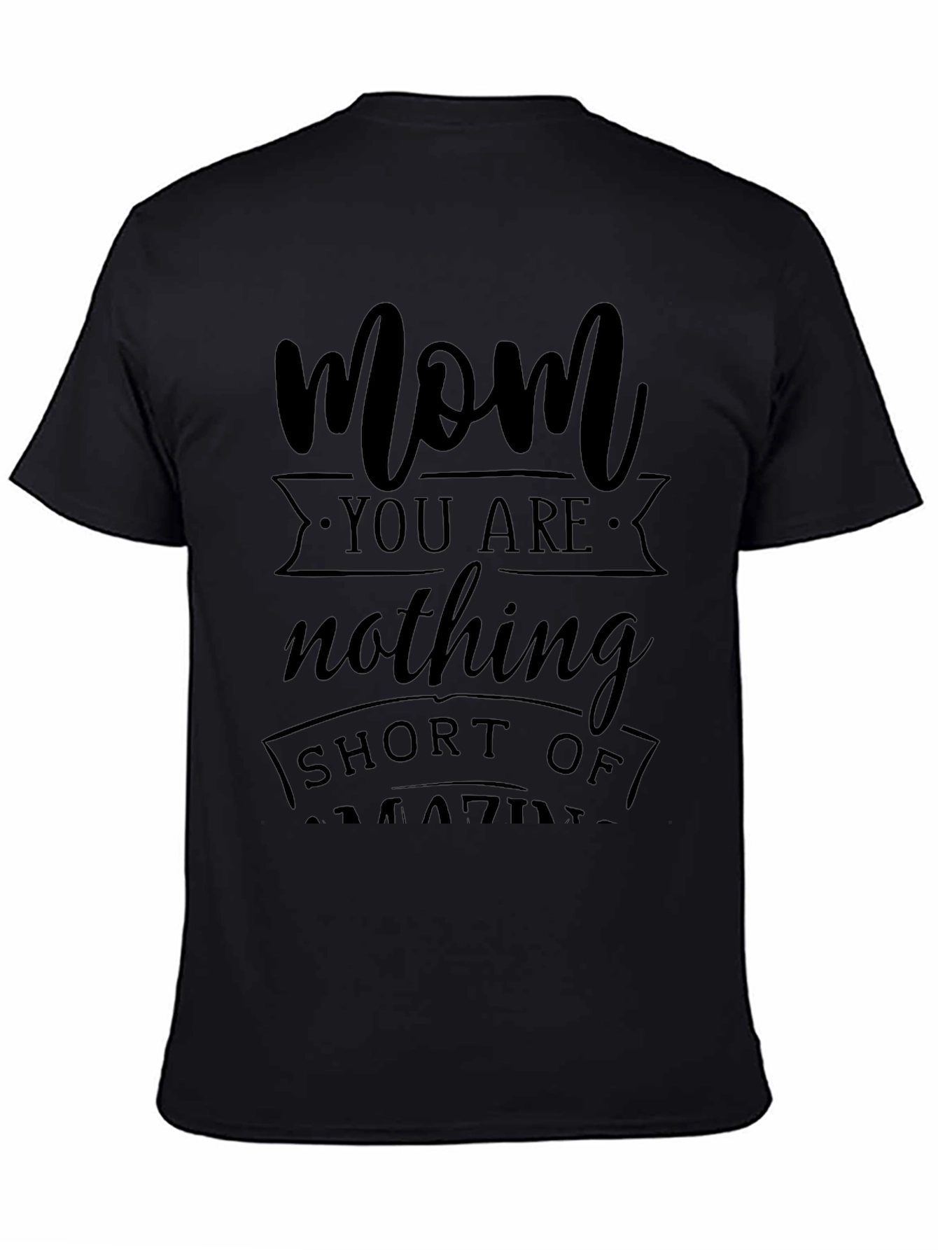Mom You Are Amazing Graphic T-Shirt