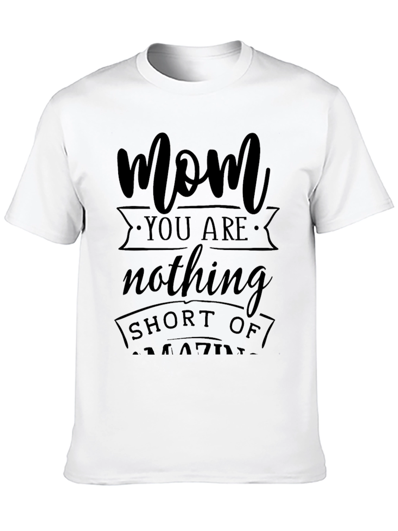 Mom You Are Amazing Graphic T-Shirt