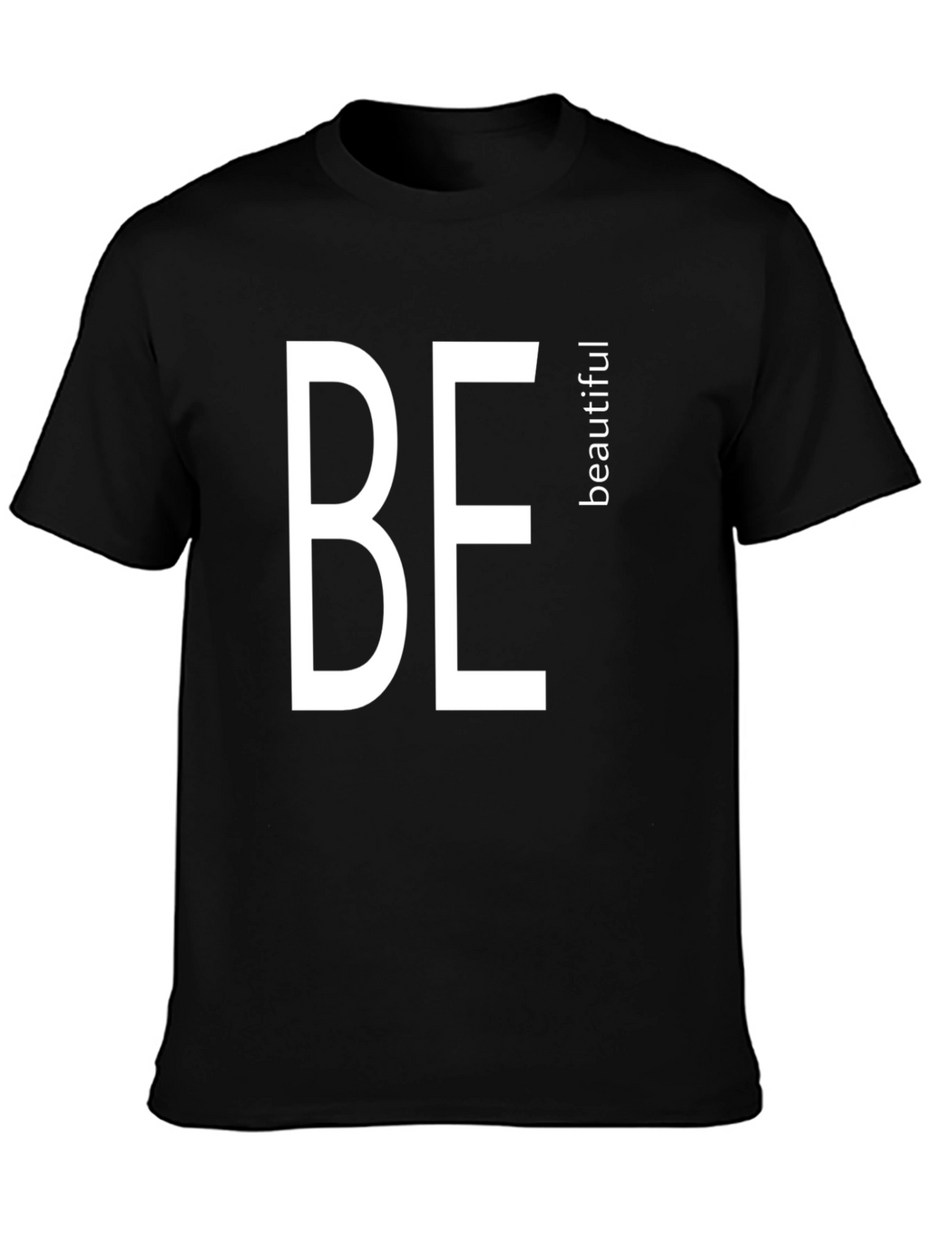 Be Beautiful Black T-Shirt