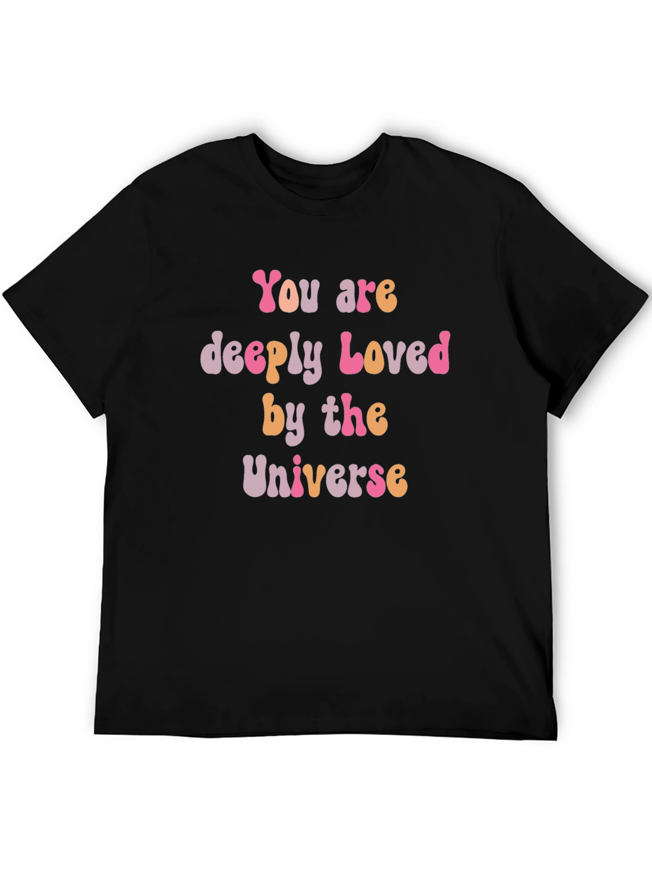 You are Deeply Loved by the Universe Graphic T-Shirt