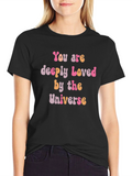 You are Deeply Loved by the Universe Graphic T-Shirt