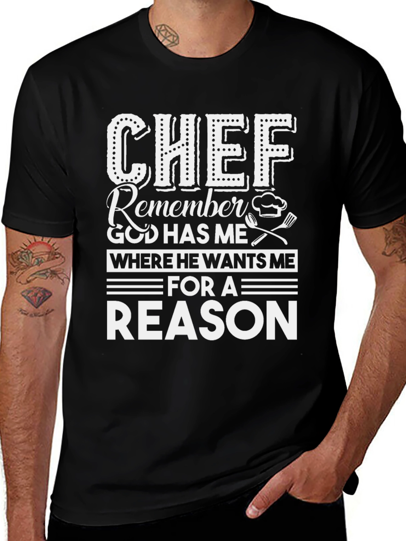Chef Reason T-Shirt - God Has Me Where He Wants Me