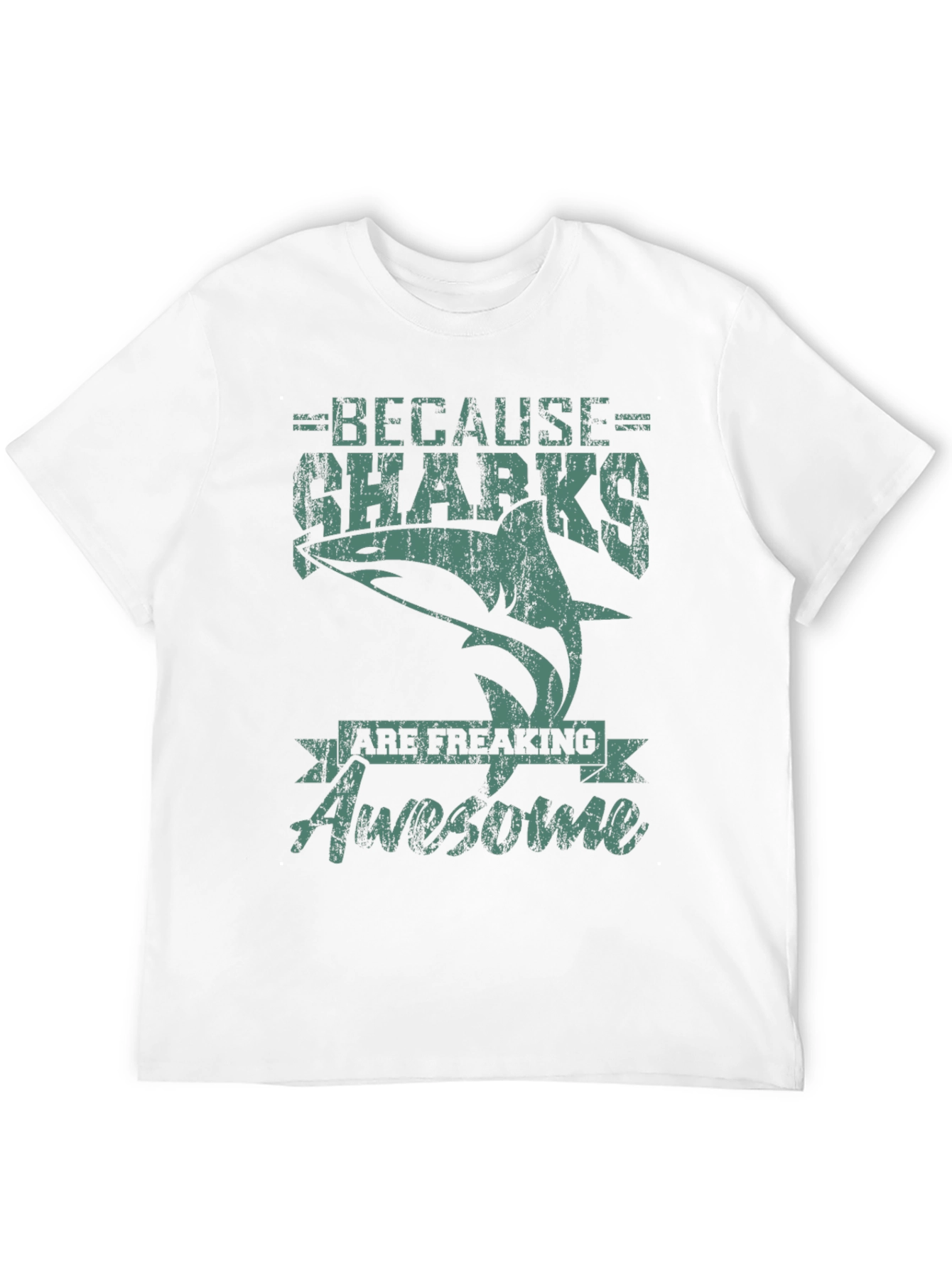 Because Sharks Are Freaking Awesome T-Shirt