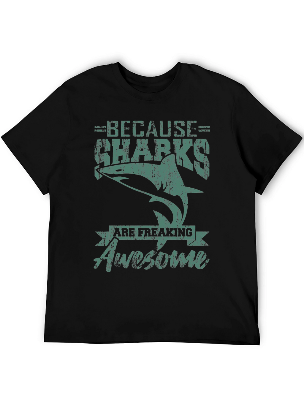 Because Sharks Are Freaking Awesome T-Shirt