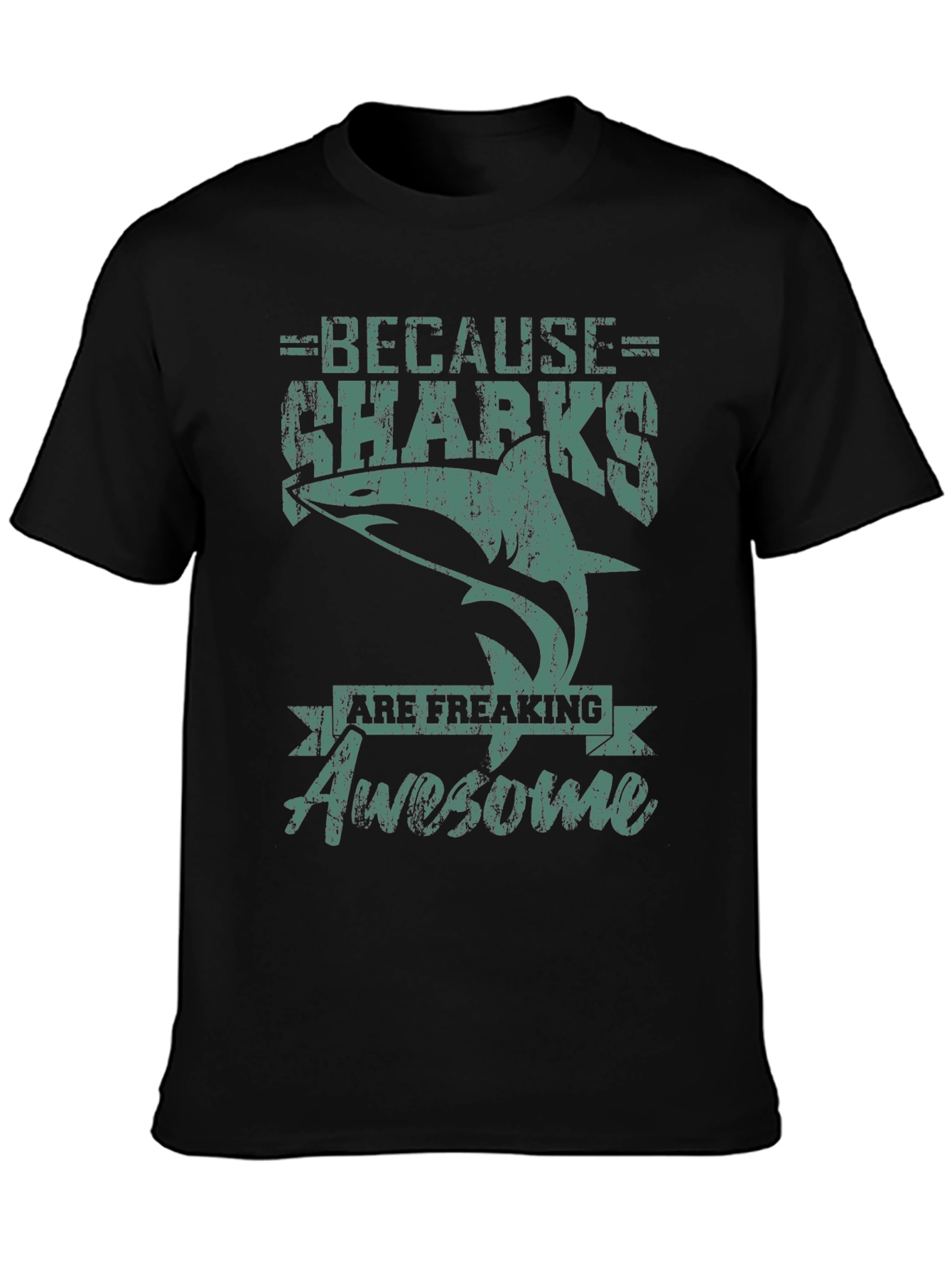 Because Sharks Are Freaking Awesome T-Shirt
