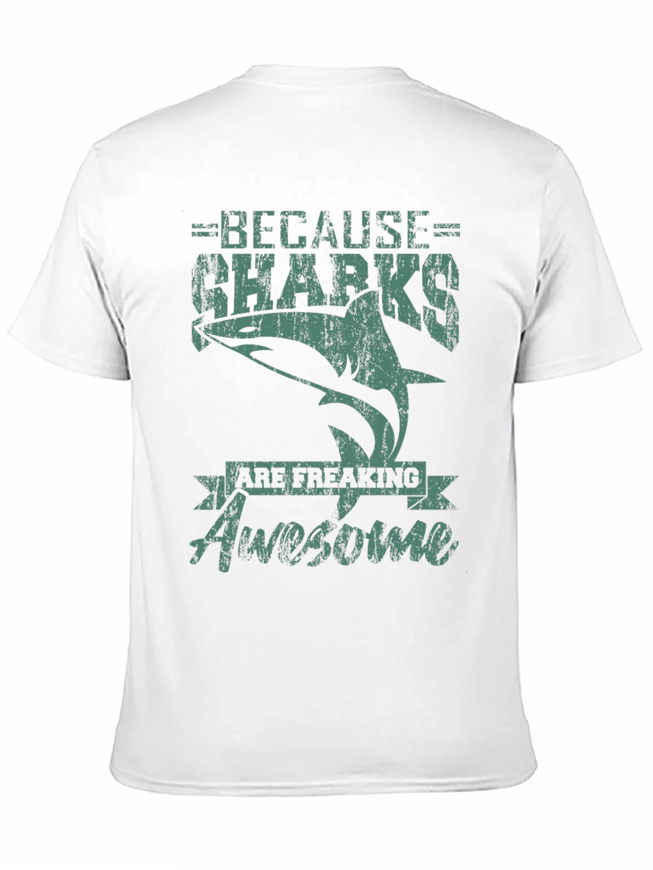 Because Sharks Are Freaking Awesome T-Shirt
