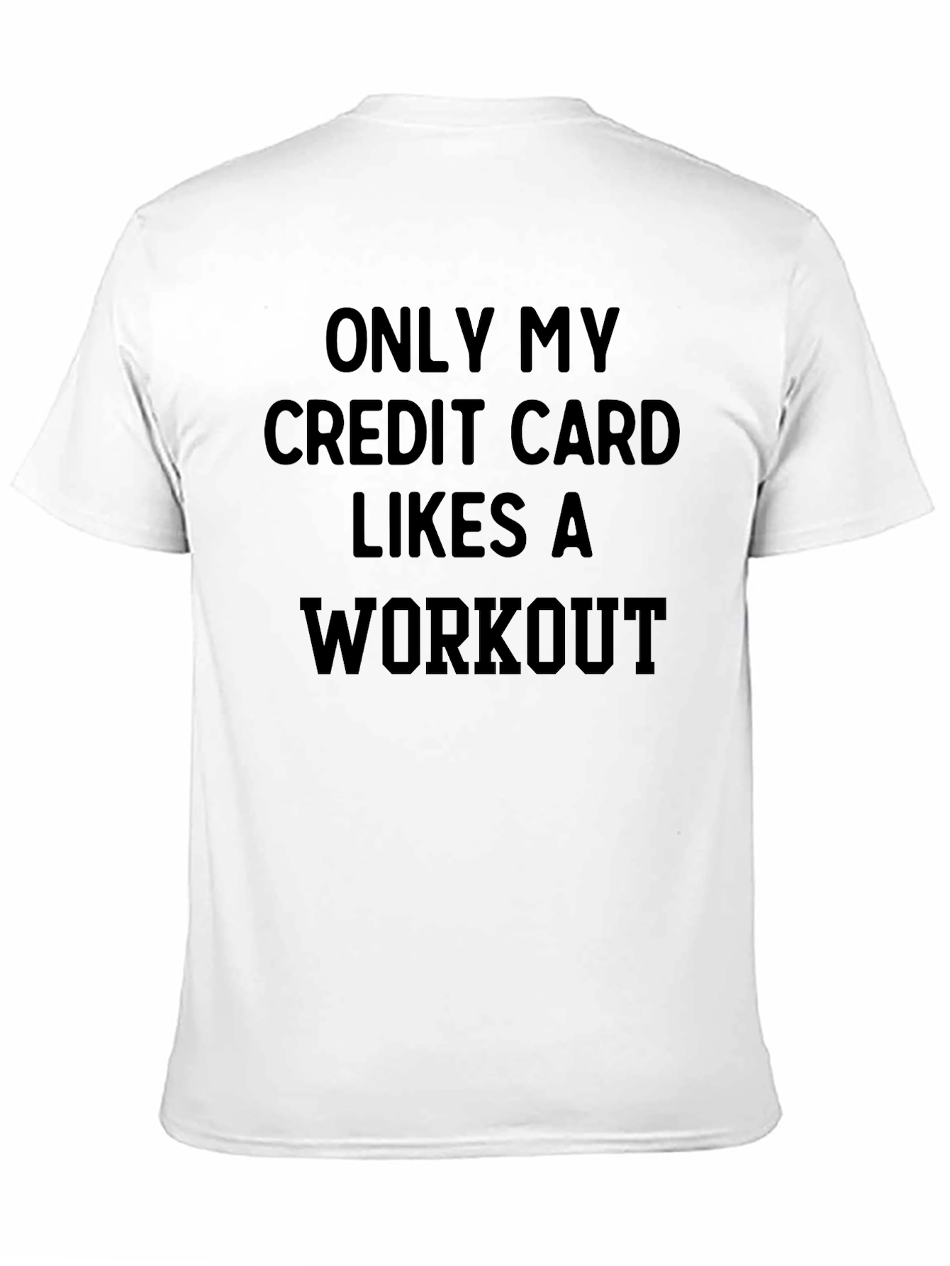 Funny Workout T-Shirt: Credit Card Likes Exercise