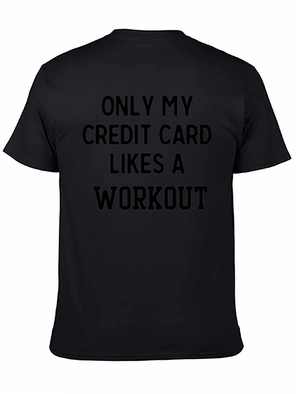Funny Workout T-Shirt: Credit Card Likes Exercise
