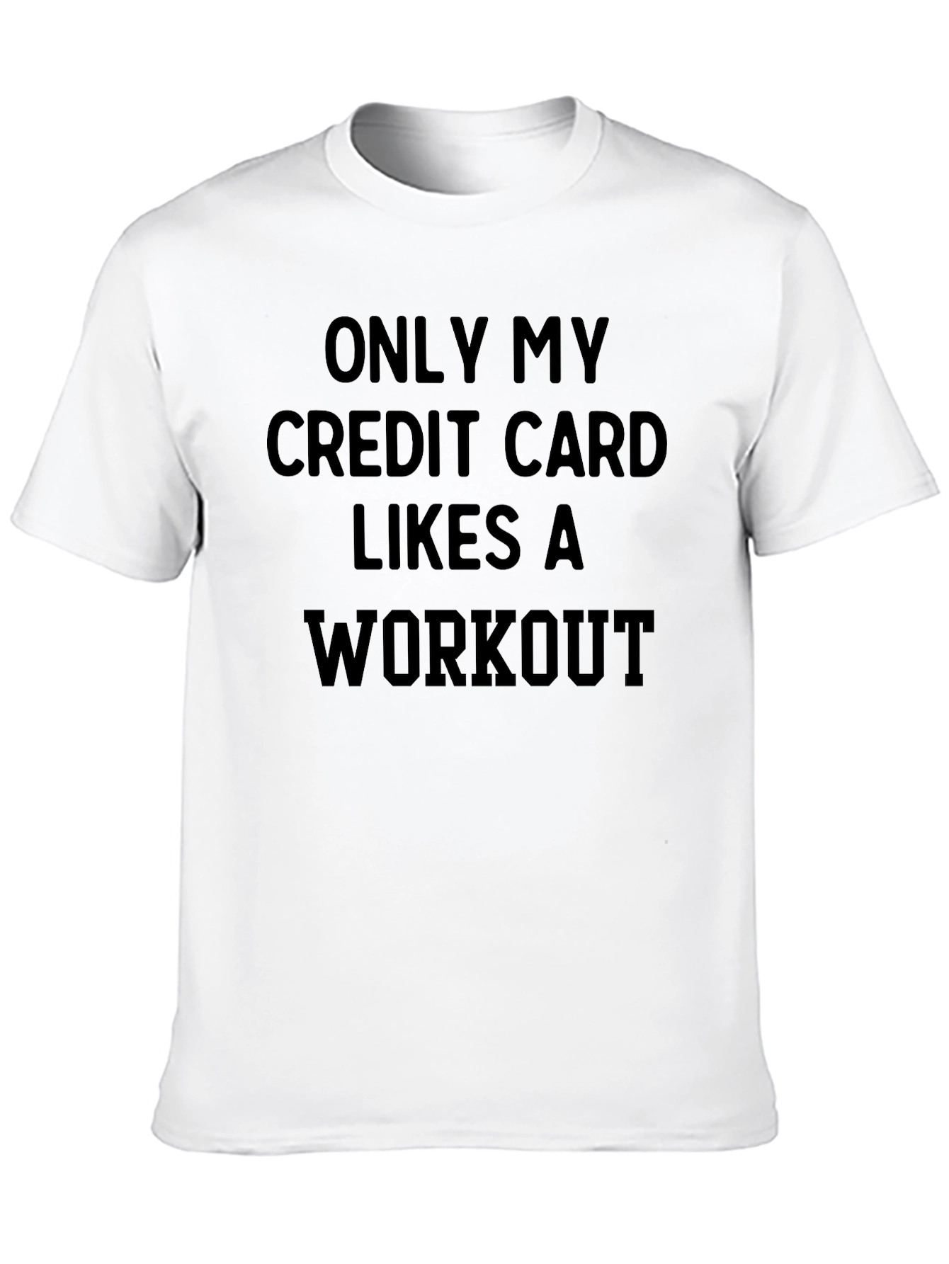Funny Workout T-Shirt: Credit Card Likes Exercise