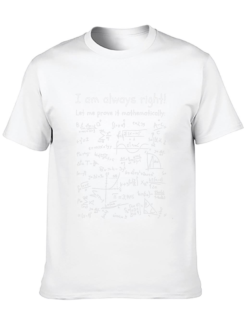 I am Always Right Math Formula T-Shirt