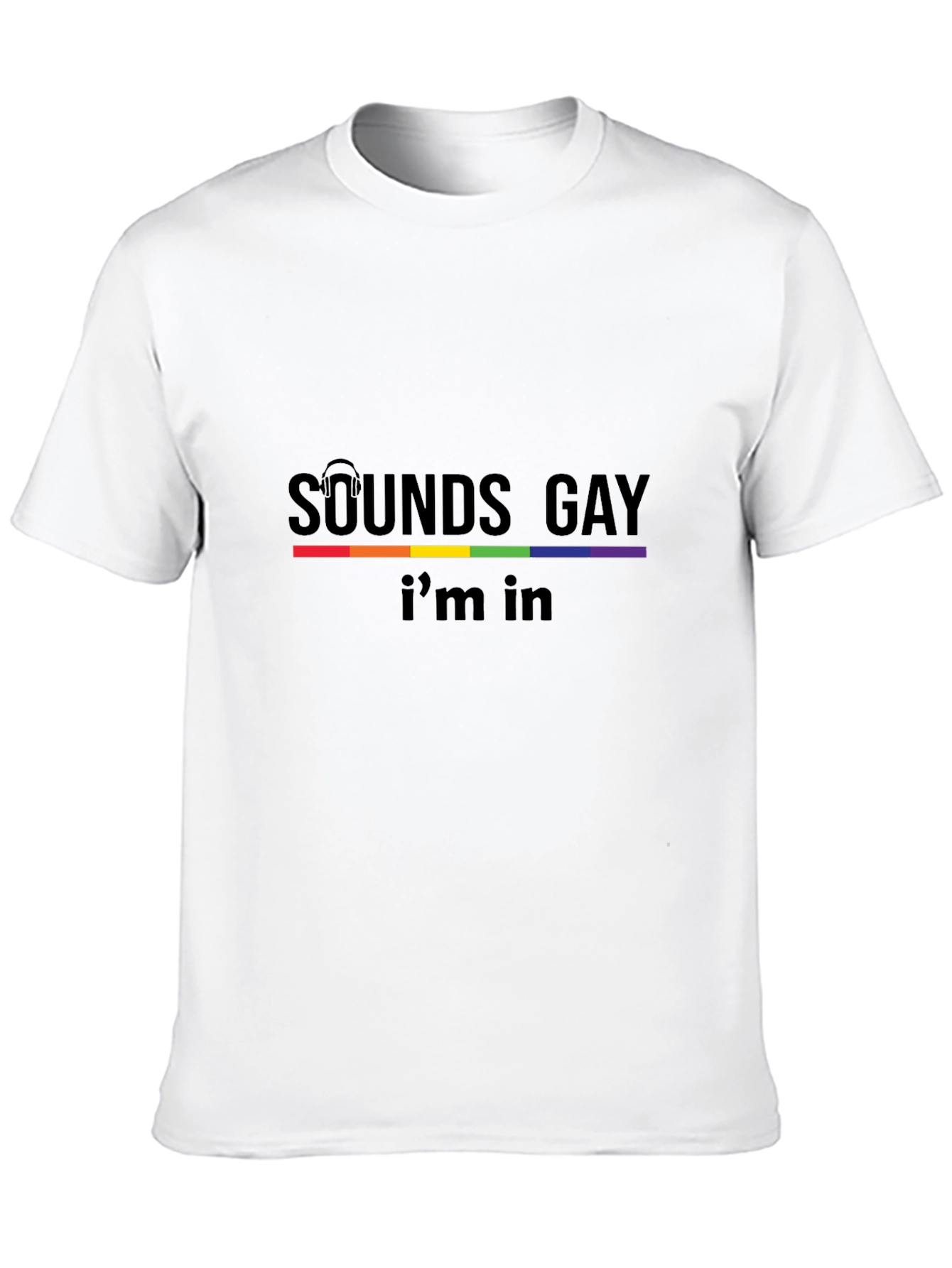 Sounds Gay Im In Black T-Shirt