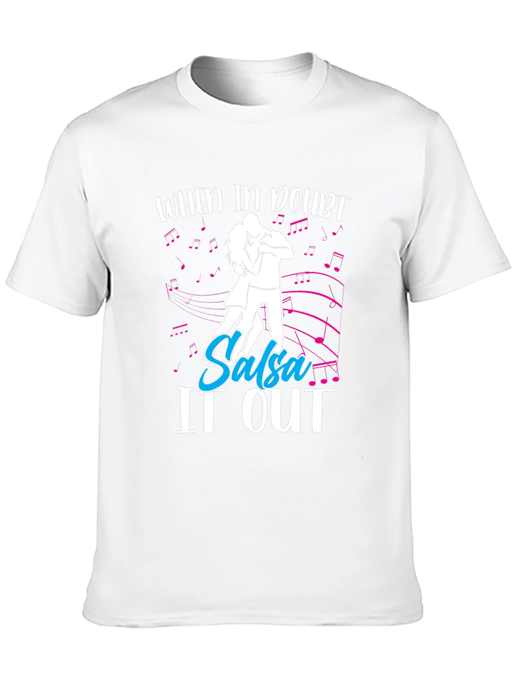 When In Doubt Salsa It Out T-Shirt