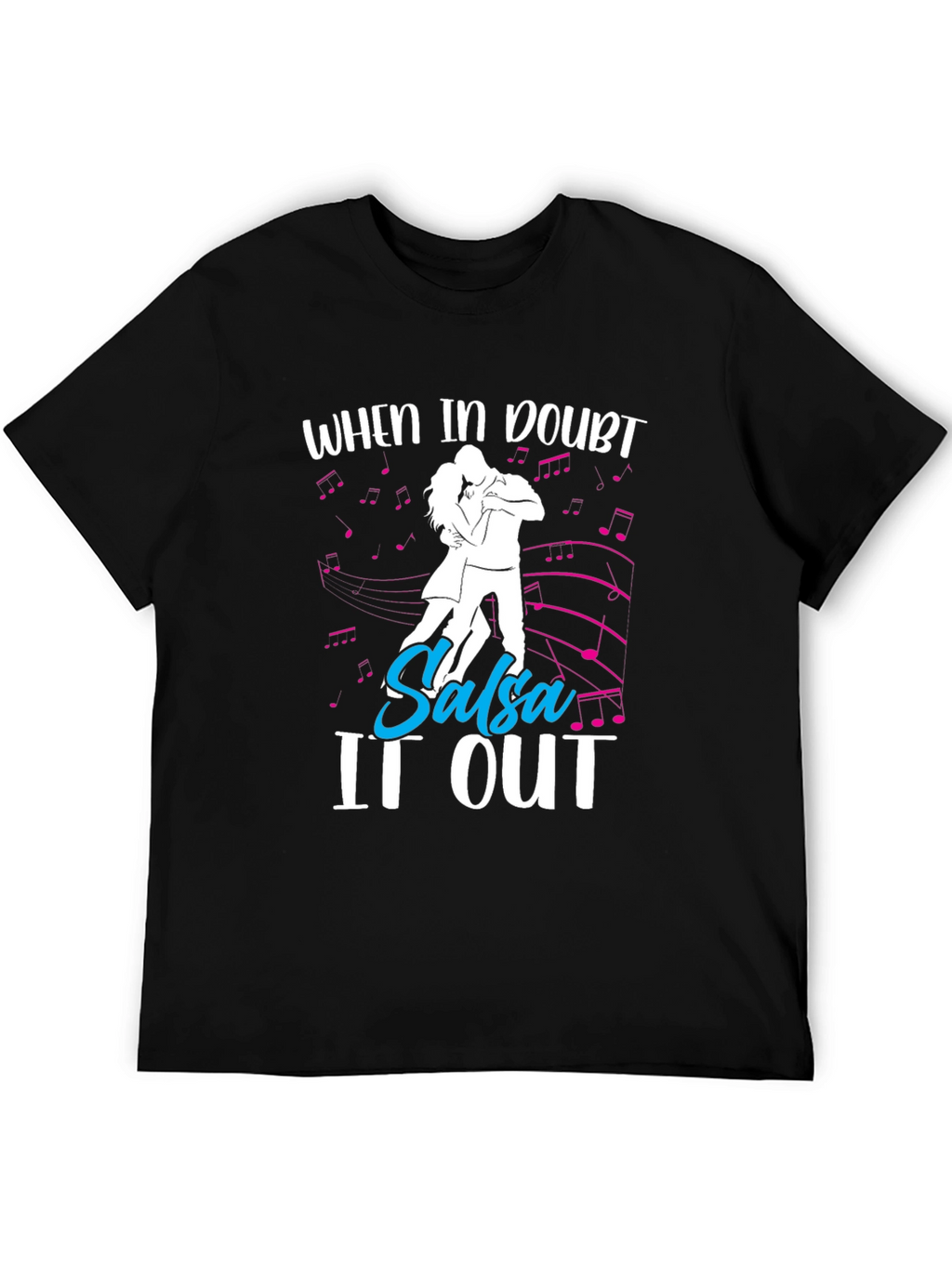 When In Doubt Salsa It Out T-Shirt
