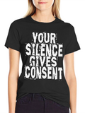 Silence Gives Consent Graphic Tee