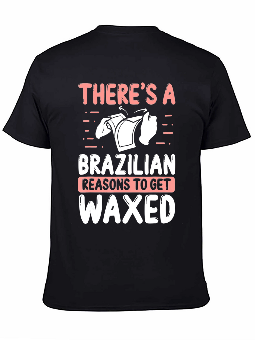 Funny Brazilian Waxed T-Shirt for Men