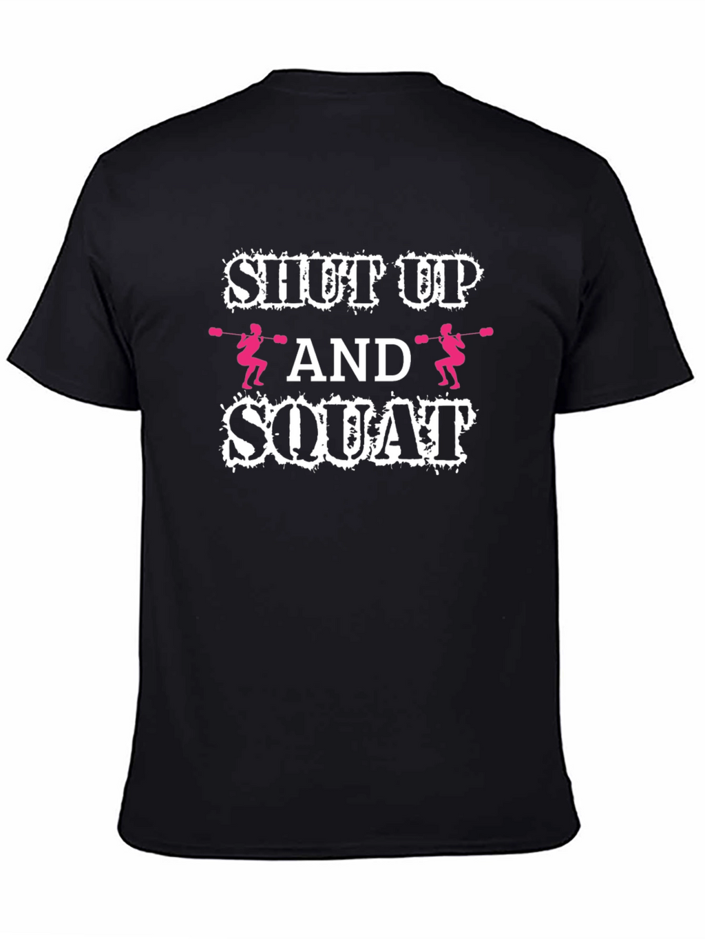 Shut Up and Squat Black T-Shirt