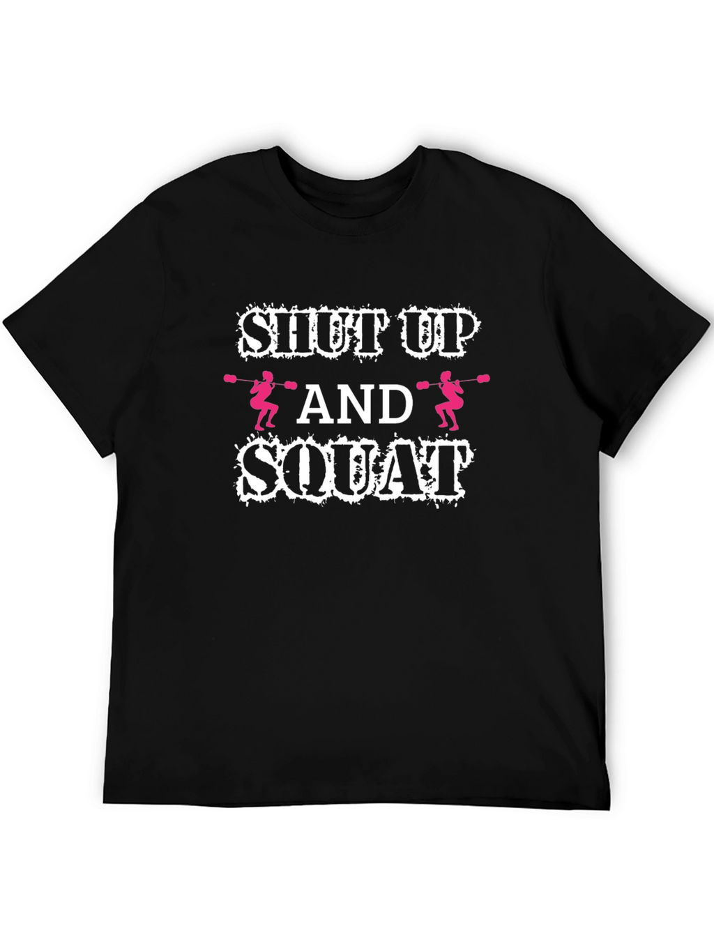 Shut Up and Squat Black T-Shirt