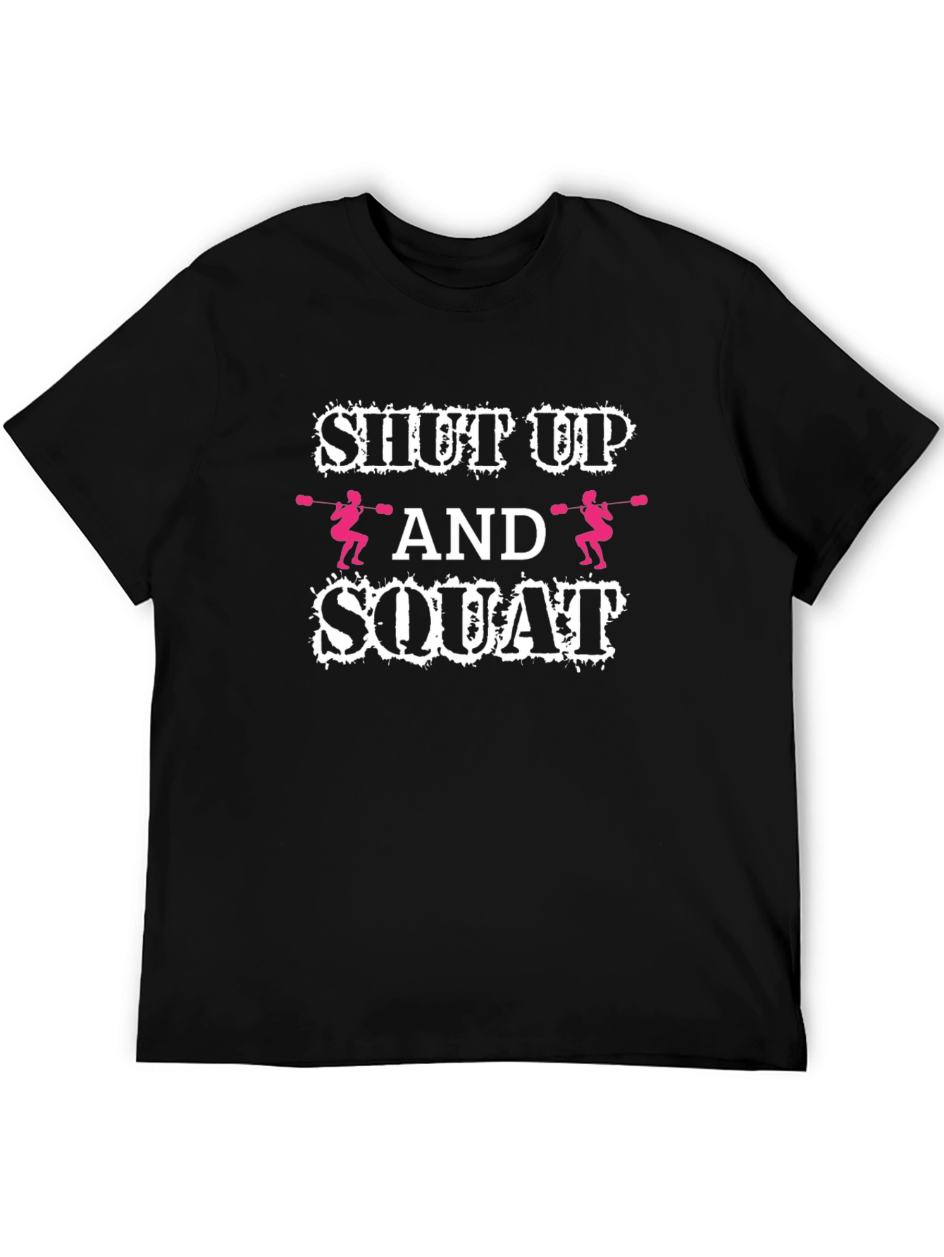 Shut Up and Squat Black T-Shirt