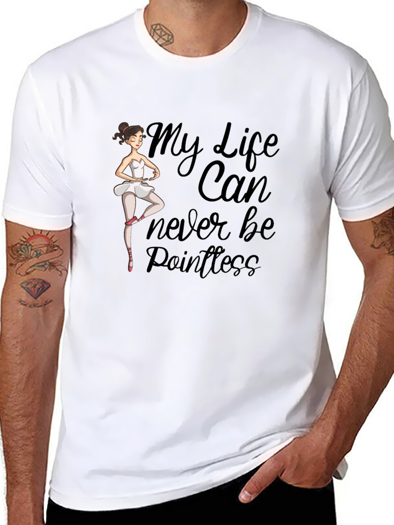 Ballet Dancer T-Shirt: My Life Can Never Be Pointless