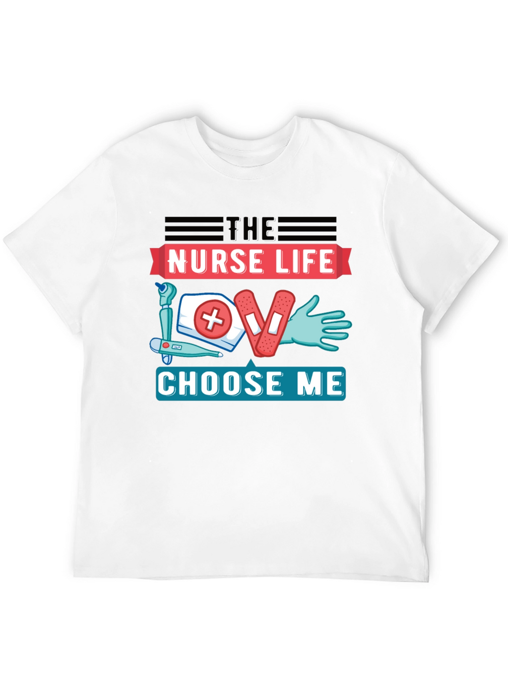 Nurse Life T-Shirt - Choose Me Graphic Tee