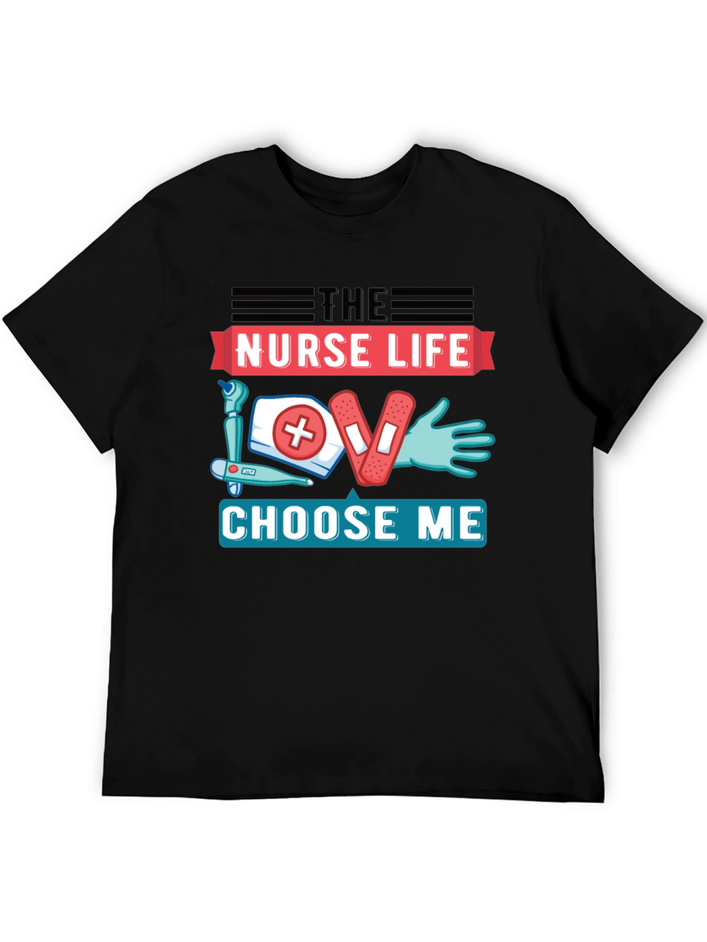 Nurse Life T-Shirt - Choose Me Graphic Tee