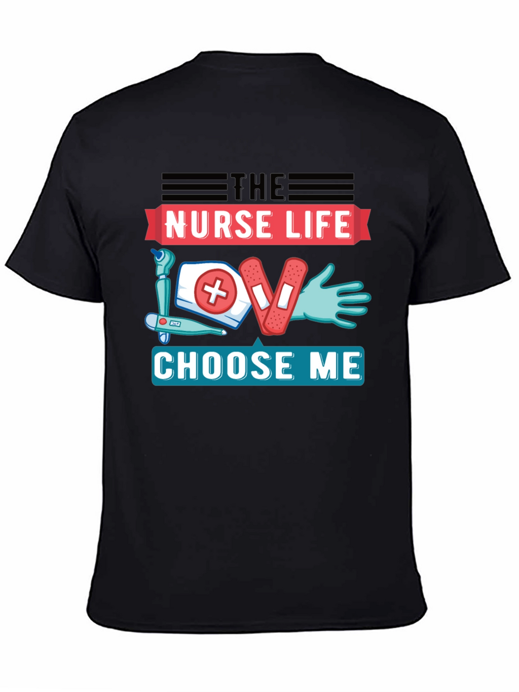 Nurse Life T-Shirt - Choose Me Graphic Tee