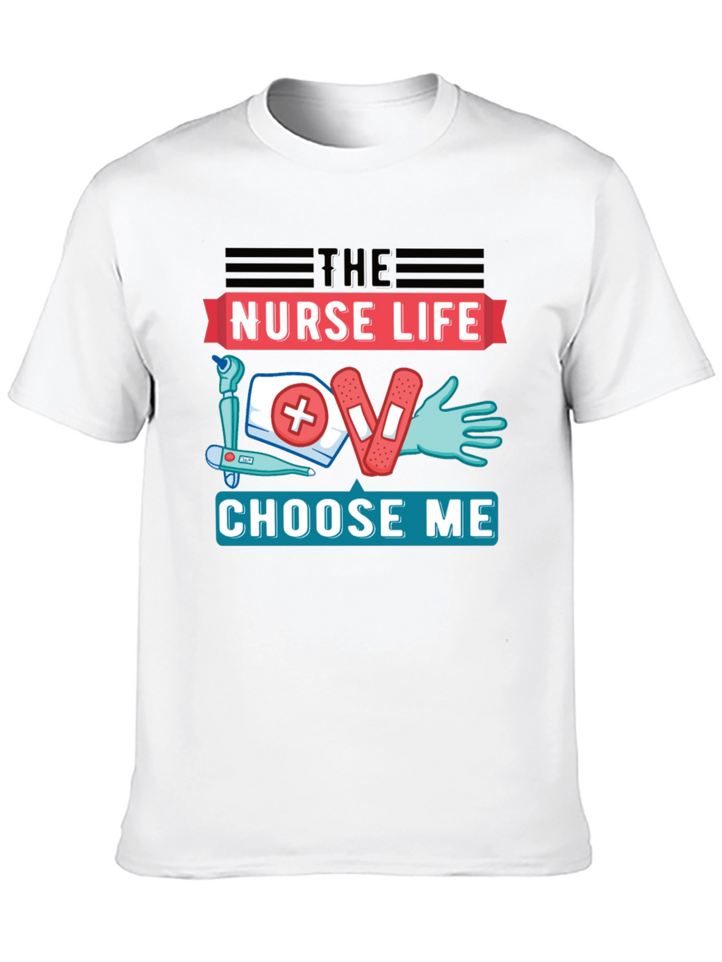 Nurse Life T-Shirt - Choose Me Graphic Tee
