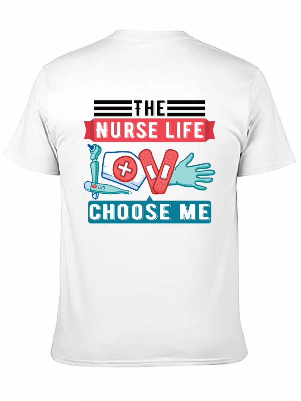 Nurse Life T-Shirt - Choose Me Graphic Tee