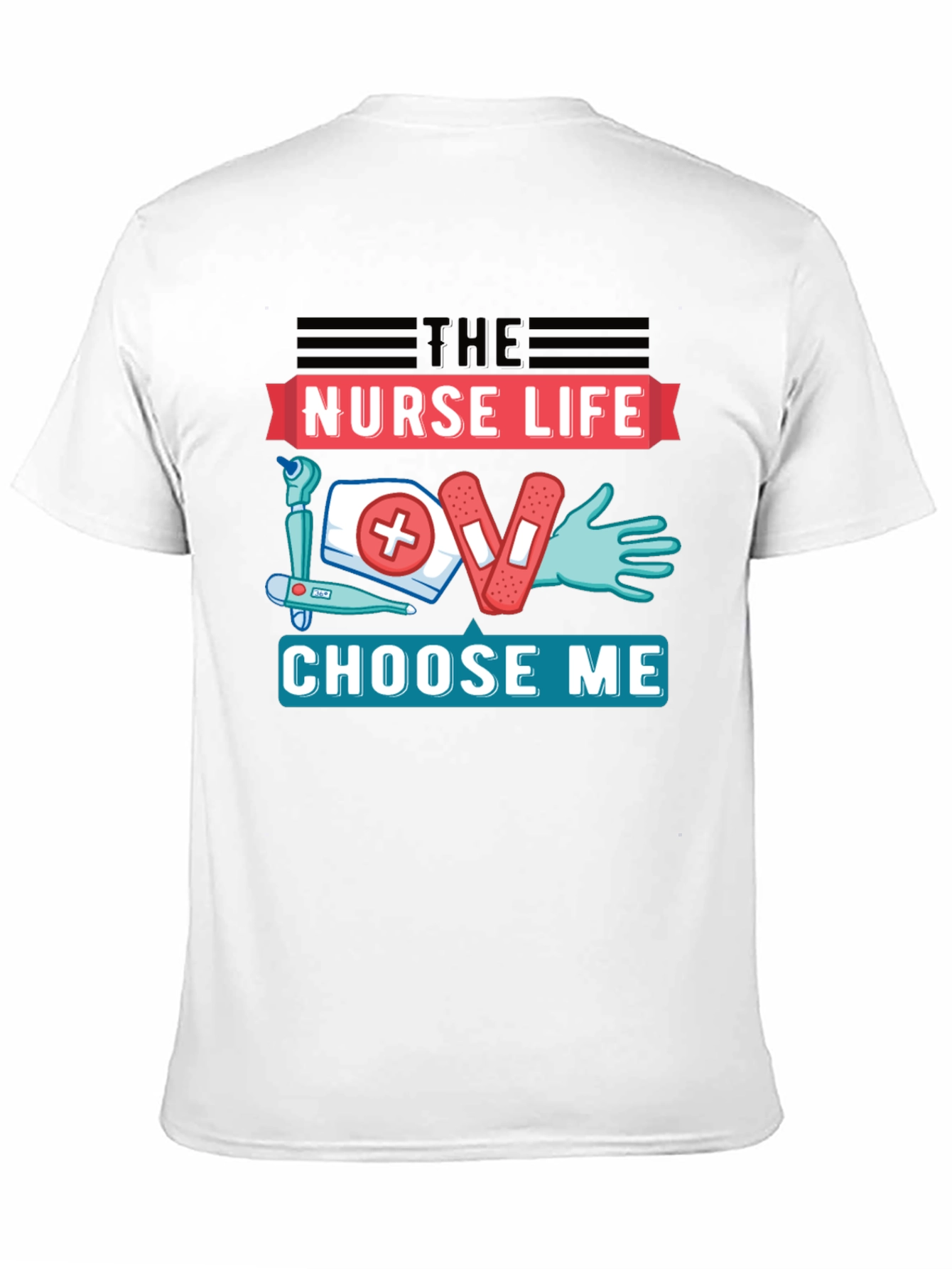 Nurse Life T-Shirt - Choose Me Graphic Tee