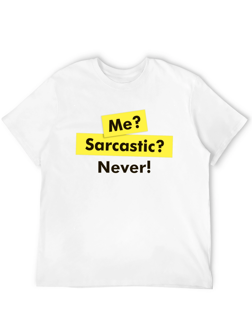 Sarcastic Humor T-Shirt - Funny Statement Tee